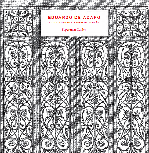 PUBLICACIÓN. Eduardo de Adaro. Arquitecto del Banco de España