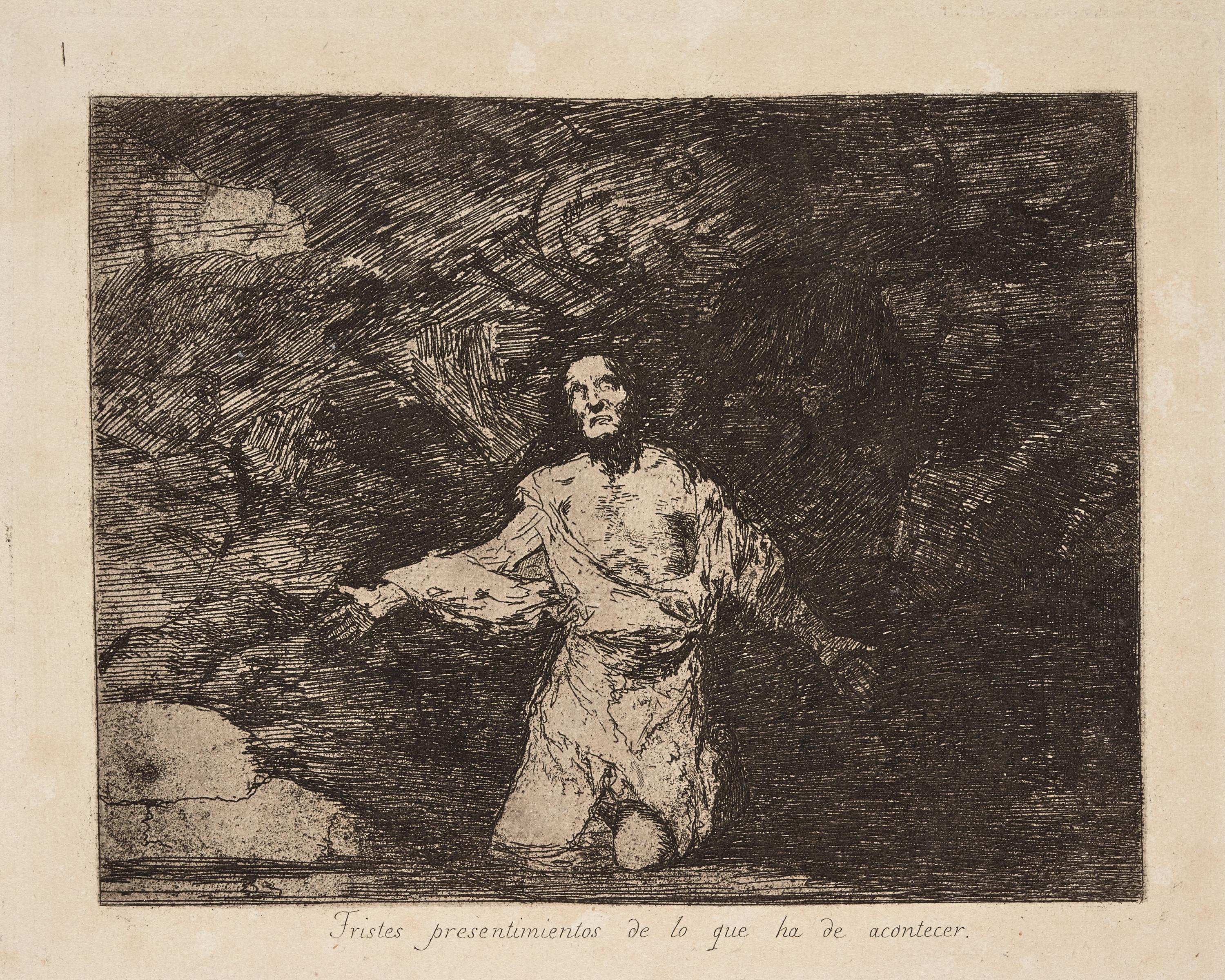 Tristes presentimientos de lo que ha de acontecer [Sad Forebodings of What is to Happen]